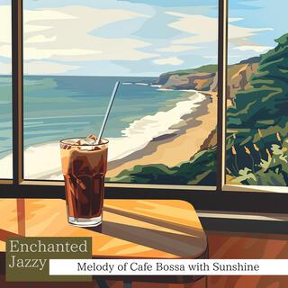 Melody of Cafe Bossa with Sunshine