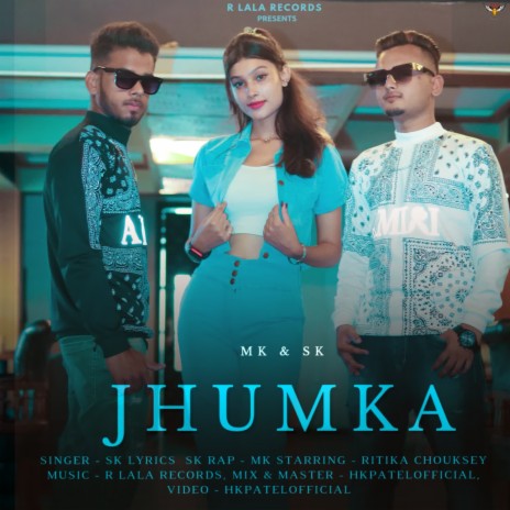 JHUMKA ft. SK | Boomplay Music