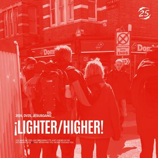 ¡Lighter/Higher!