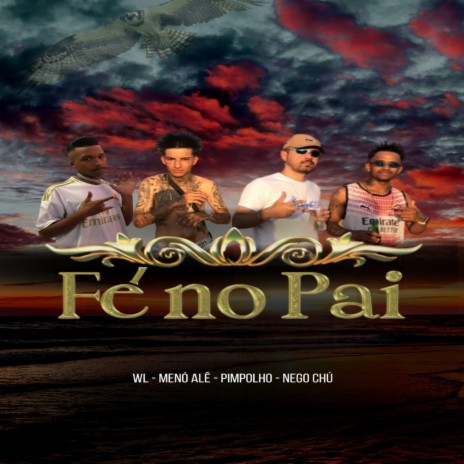 Fé no Pai ft. mc meno ale, mc pimpolho & mc nego chu | Boomplay Music