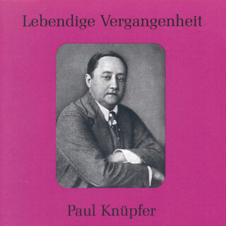 Lebendige Vergangenheit - Paul Knüpfer