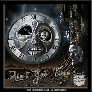 Ain't Got Time lyrics | Boomplay Music