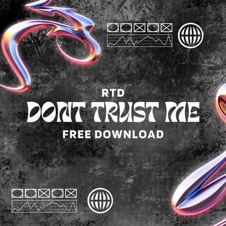 Dont Trust Me | Boomplay Music