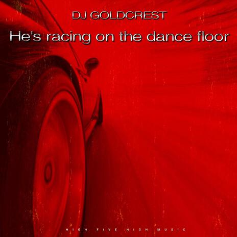 He's racing on the dance floor | Boomplay Music