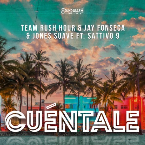 Cuéntale ft. Jay Fonseca, Jones Suave & SATTIVO 9 | Boomplay Music