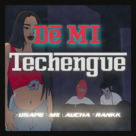 De mi TECHENGUE (Remixed Version) ft. FRVNKK | Boomplay Music