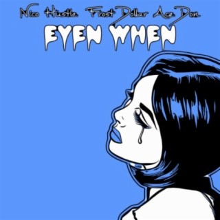 Even When (feat. Frost Dollar & Michael Underwood)