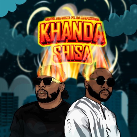 Khanda Shisa ft. DJ Maphorisa | Boomplay Music