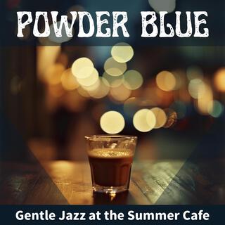 Gentle Jazz at the Summer Cafe