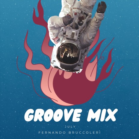 Groove Mix July | Boomplay Music