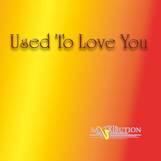 Used To Love You