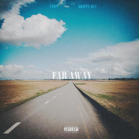 Far Away ft. Drippy Dev | Boomplay Music