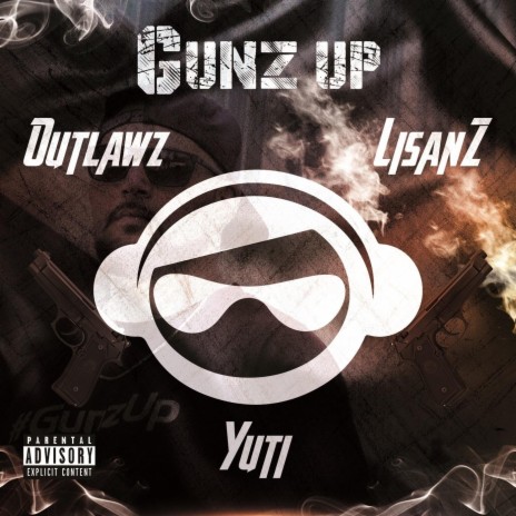 Gunz Up (feat. Outlawz & Lisanz) | Boomplay Music