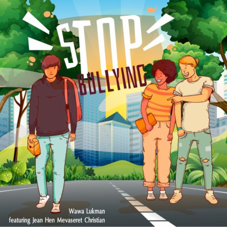 STOP BULLYING ft. JEAN HEN MEVASERET CHRISTIAN | Boomplay Music