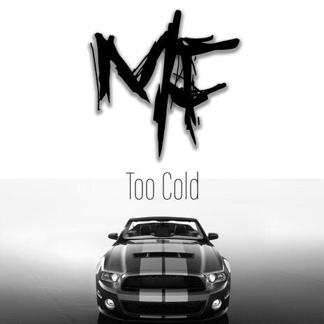 Too Cold | Boomplay Music