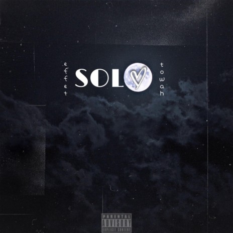 Solo ft. Towah & EffeT | Boomplay Music