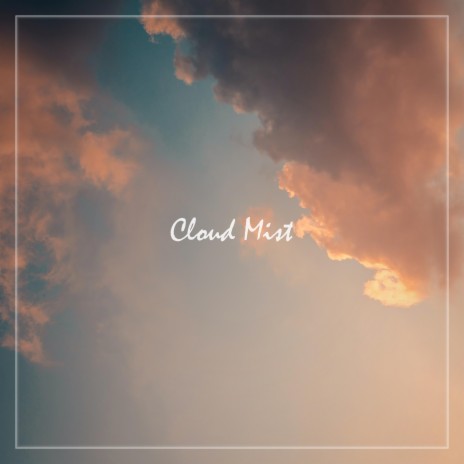 Cloud Mist | Boomplay Music