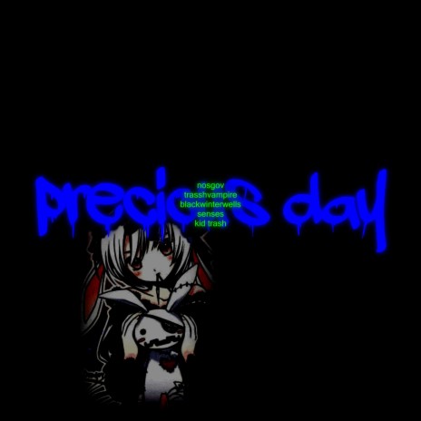 precious day ft. blackwinterwells, Senses & Kid Trash | Boomplay Music