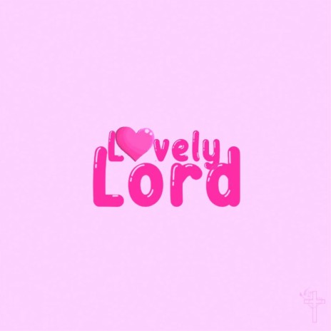 Lovely Lord | Boomplay Music