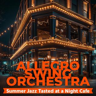 Summer Jazz Tasted at a Night Cafe