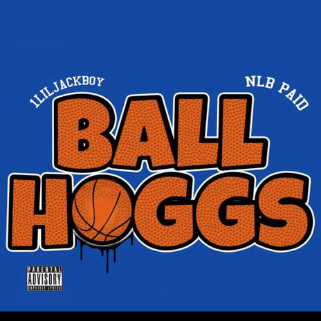 Ball Hogs ft. NLB Paid | Boomplay Music