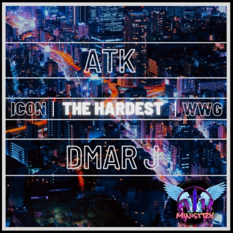 The Hardest ft. ATK & Dmar-J | Boomplay Music