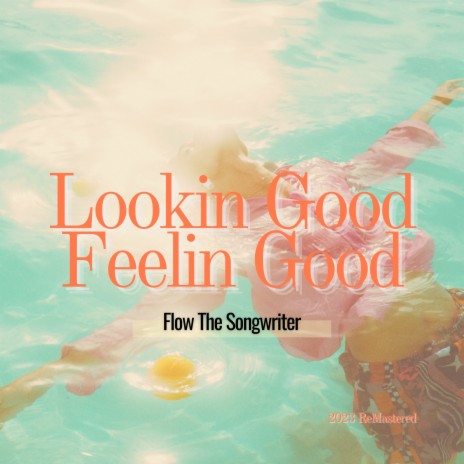 Lookin Good Feelin Good (2023 Remastered) | Boomplay Music