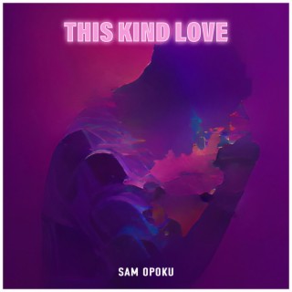 This Kind Love lyrics | Boomplay Music