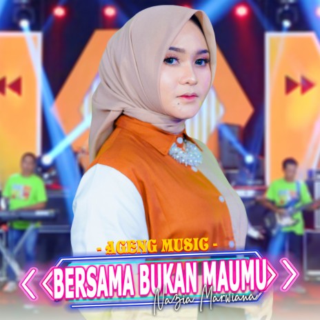 Bersama Bukan Maumu ft. Ageng Music | Boomplay Music