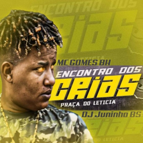 Encontro dos crias ft. Dj Juninho Bs | Boomplay Music