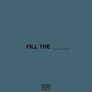 Fill the blanks lyrics | Boomplay Music