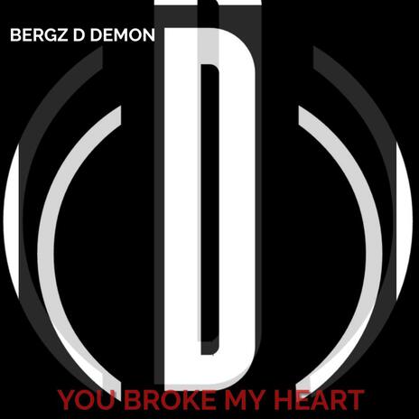 YOU BROKE MY HEART | Boomplay Music