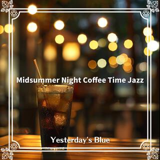 Midsummer Night Coffee Time Jazz