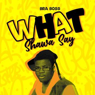 What shawa say lyrics | Boomplay Music