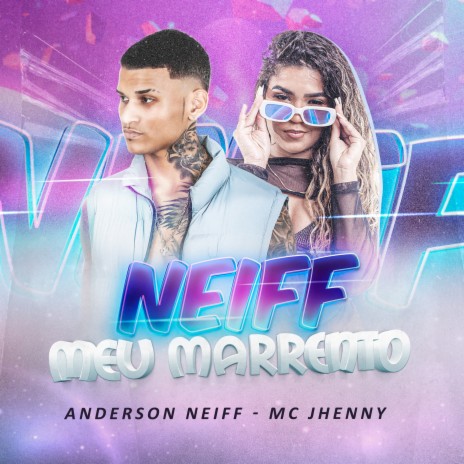 Neiff Meu Marrento ft. Mc Jhenny | Boomplay Music