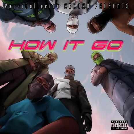 How It Go ft. TitusTheDon, KeloKelz, G Baby & Gambiino