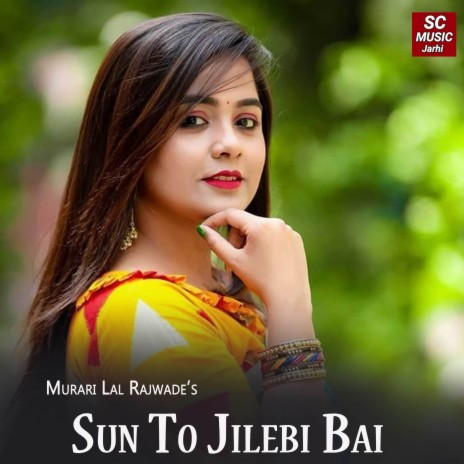 Sun To Jilebi Bai ft. Sunita Rani | Boomplay Music