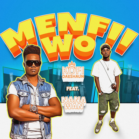 MENFII WO ft. Nana Wan | Boomplay Music