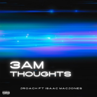 3am Thoughts ft. Isaac Macjones lyrics | Boomplay Music