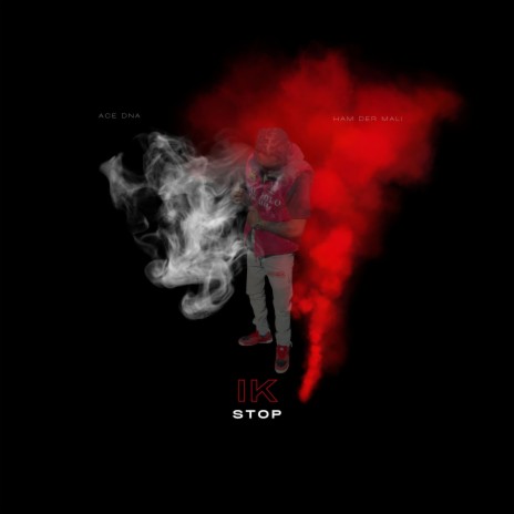 IK STOP ft. Ham Der Mali | Boomplay Music