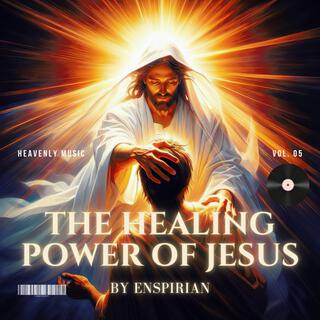 The Healing Power of Jesus