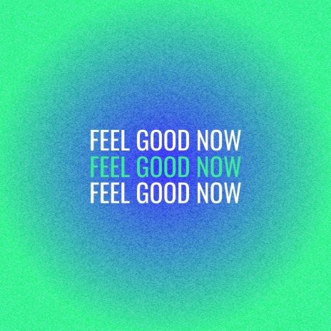 Feel Good Now | Boomplay Music