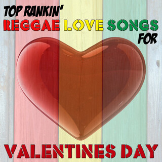 Top Rankin' Reggae Love Songs for Valentines Day