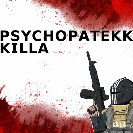 PSYCHOPATEKK KILLA
