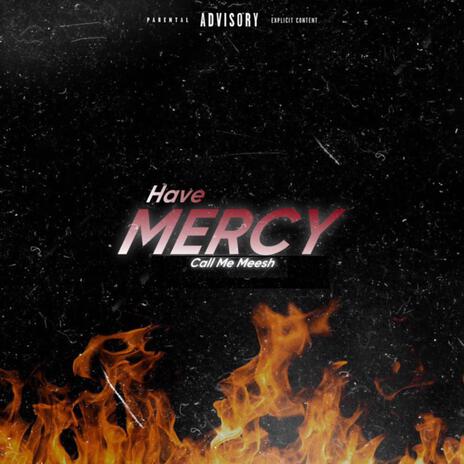 Have Mercy | Boomplay Music