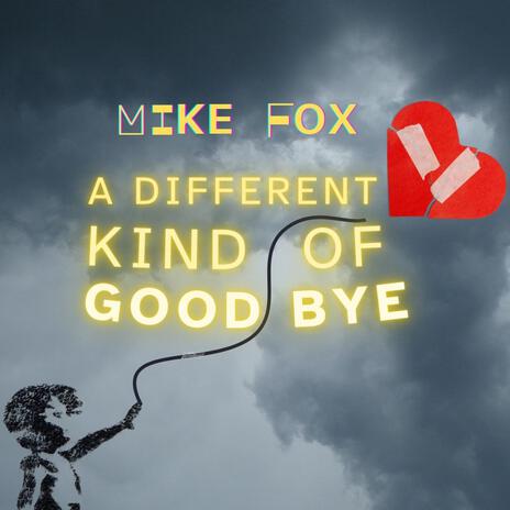 A Different Kind of Goodbye | Boomplay Music