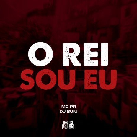 O Rei Sou Eu ft. Dj Buiu | Boomplay Music