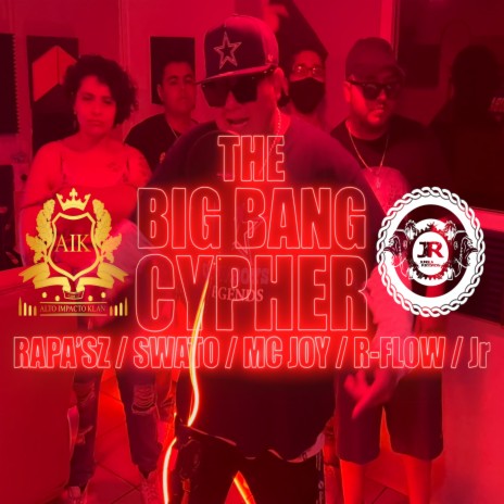 The Big Bang Cypher ft. Swato El Bravucon, Mc Joy, R-flow & JR | Boomplay Music