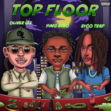 Top Floor ft. RicoTrap & Yung Bino | Boomplay Music