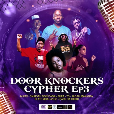 Door Knockers Cyphers EP 3 ft. Msito, Snaida Don Dada, Bura, T.G. & Jadah Makanta 🅴 | Boomplay Music